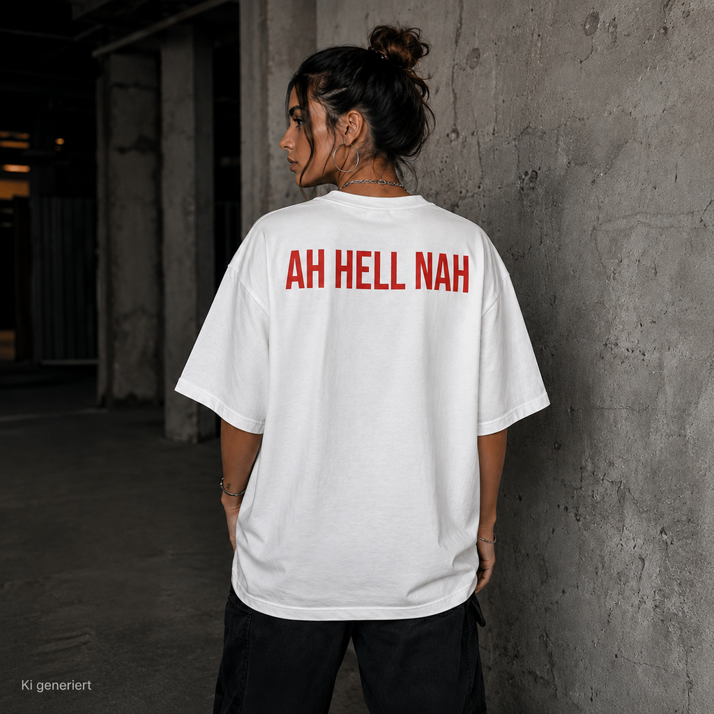 AH HELL NAH – Schwarzes Oversize T-Shirt Unisex mit rotem Backprint | Statement Shirt Streetwear Bio-Baumwolle