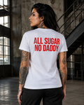 ALL SUGAR NO DADDY – Weißes Regular Fit T-Shirt Unisex mit rotem Backprint | Statement Shirt Streetwear S–5XL