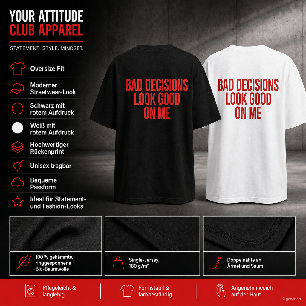 BAD DECISIONS LOOK GOOD ON ME – Schwarzes Oversize T-Shirt Unisex mit rotem Backprint | Statement Shirt Streetwear